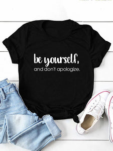 "Be Yourself, and don't apologize" Women's T-Shirt - Short Sleeve Loose Fit