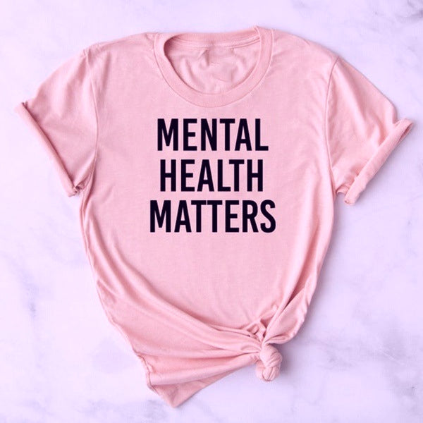 "Mental Health Matters" Letter Print Unisex T-Shirt - Short Sleeve O Neck Loose Tee