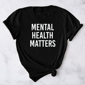 "Mental Health Matters" Letter Print Unisex T-Shirt - Short Sleeve O Neck Loose Tee
