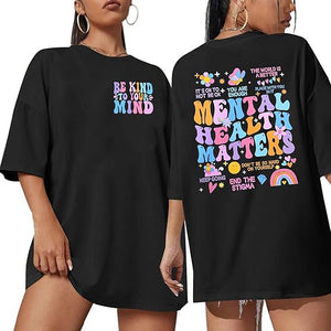 "Mental Health Matters" Be Kind to Your Mind Inspirational Graphic Tee