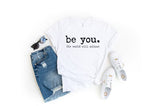 "Love Yourself" Shirt - Be You, The World Will Adjust Inspirational Tee, Perfect Gift