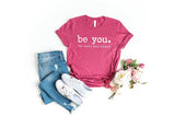 "Love Yourself" Shirt - Be You, The World Will Adjust Inspirational Tee, Perfect Gift