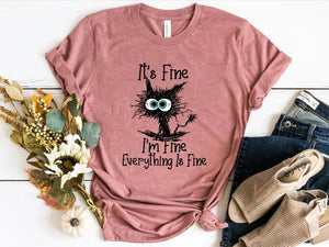 "It's Fine, I'm Fine, Everything Is Fine" Shirt - Funny Cat Tee, Positivity & Motivational Apparel, Perfect for Introverts and Mental Health Awareness.
