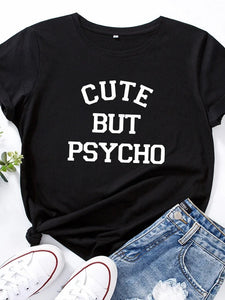 "Cute But Psycho" Letter Print Women's T-Shirt - Short Sleeve Loose Tee
