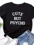 "Cute But Psycho" Letter Print Women's T-Shirt - Short Sleeve Loose Tee