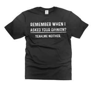 "Your Opinion" Funny T-Shirt - Humor Tee for Men, Perfect Birthday Gift.
